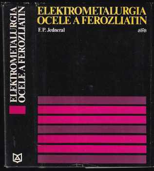 F. P Jedneral: Elektrometaluria ocele a ferozliatin