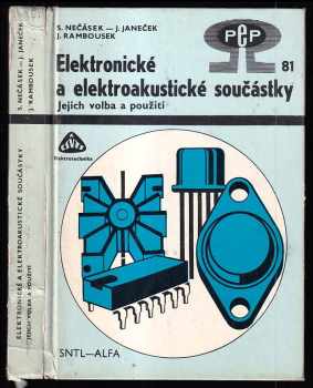 Sláva Nečásek: Elektronické a elektroakustické součástky - jejich volba a použití
