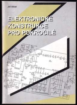 Jiří Vlček: Elektronické konstrukce pro pokročilé