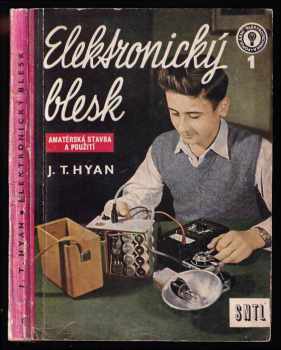 Jaroslav Hyan: Elektronický blesk - Amatérská stavba a použití - Určeno fotografům amatérům a pracovníkům ve fotografii