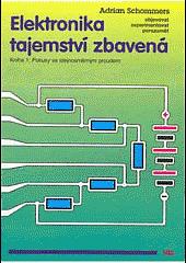 Elektronika tajemství zbavená : Kniha 1 - objevovat, experimentovat, porozumět - Anton Schommers (1998, HEL) - ID: 542950