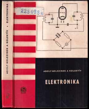 Adolf Melezinek: Elektronika : učebný text pre 4 roč. priemyselných škôl elektrotechnických odboru 052-01/2 Meracia a riadiaca technika.