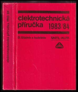 Dušan Sládek: Elektrotechnická příručka 1983/84