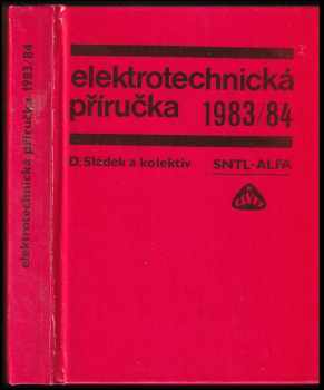 Dušan Sládek: Elektrotechnická příručka 1983/84