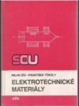 Elektrotechnické materiály pre 1. a 2. ročník stredných odborných učilíšť s elektrotechnickým zameraním