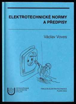 Václav Voves: Elektrotechnické normy a předpisy