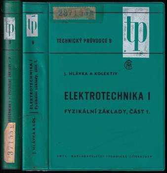 Jan Hlávka: Elektrotechnika I - Fyzikální základy - část 1. + 2.