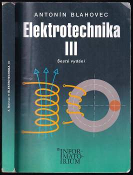 Antonín Blahovec: Elektrotechnika III