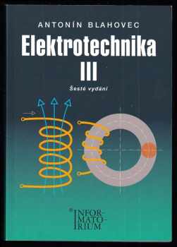 Antonín Blahovec: Elektrotechnika III