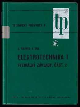 Jan Hlávka: Elektrotechnika I - Fyzikální základy - část 1. + 2.