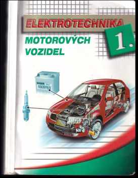 Elektrotechnika motorových vozidel 1 - Zdeněk Jan, Bronislav Ždánský, Jindřich Kubát (2001, Avid) - ID: 1123387