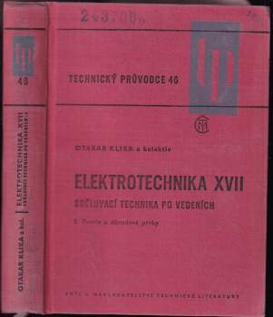Otakar Klika: Elektrotechnika XVII - Sdělovací technika po vedeních - I. Teorie a obvodové prvky