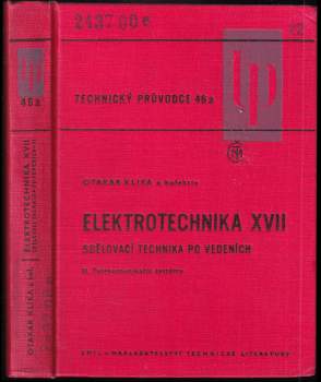 Elektrotechnika : 17. [díl] - Sdělovací technika po vedeních - Otakar Klika (1972, Státní nakladatelství technické literatury) - ID: 795077