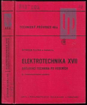 Elektrotechnika : 17. [díl] - Sdělovací technika po vedeních - Otakar Klika (1972, Státní nakladatelství technické literatury) - ID: 795121