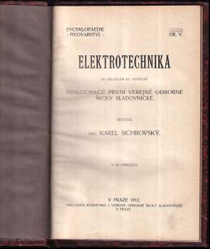 Karel Sichrovský: Elektrotechnika se zřetelem ku potřebě posluchačů první veřejné odbor. školy sladovnické