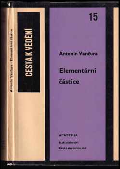 Elementární částice - Antonín Vančura (1970, Academia) - ID: 399132