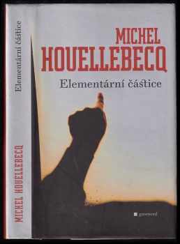 Elementární částice - Michel Houellebecq (2007, Garamond) - ID: 1165764