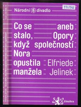 Elfriede Jelinek, Co se stalo, když Nora opustila manžela, aneb, Opory společností