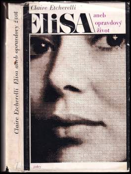 Claire Etcherelli: Elisa, aneb, Opravdový život