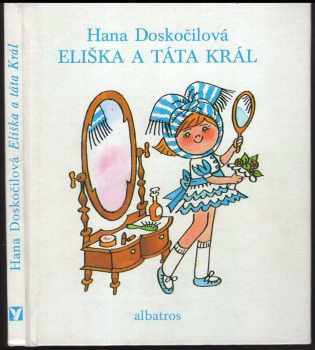 Eliška a táta Král : Pro začínající čtenáře - Hana Doskočilová (1977, Albatros) - ID: 88847