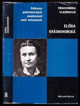 Drahomíra Vlašínová: Eliška Krásnohorská - studie s ukázkami z díla