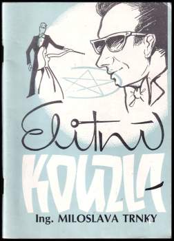 Elitní kouzla ing. Miloslava Trnky