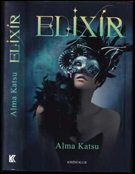 Alma Katsu: Elixír