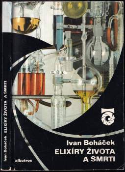 Ivan Boháček: Elixíry života a smrti