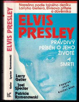 Elvis Presley : pravdivý příběh o jeho životě a smrti