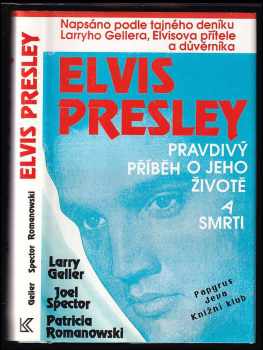 Elvis Presley : pravdivý příběh o jeho životě a smrti