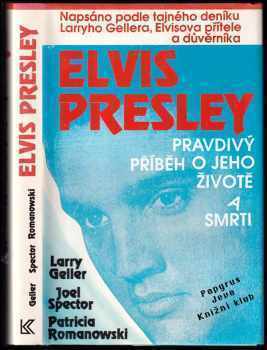 Elvis Presley : pravdivý příběh o jeho životě a smrti - Larry Geller, Patricia Romanowski Bashe, Joel Spector (1995, Knižní klub) - ID: 783702