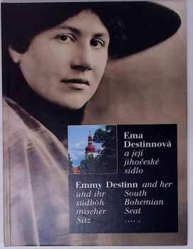 Ema Destinnová a její jihočeské sídlo