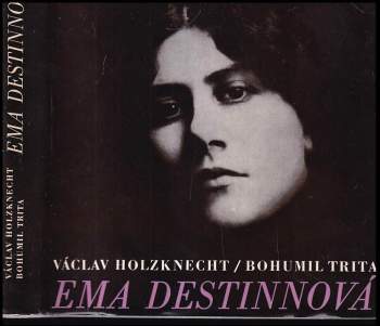 Václav Holzknecht: Ema Destinnová