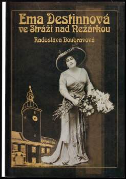 Ema Destinnová ve Stráži nad Nežárkou