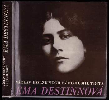 Václav Holzknecht: Ema Destinová