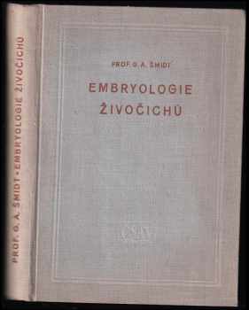 Georgij Aleksandrovič Šmidt: Embryologie živočichů Část I, Obecná embryologie.