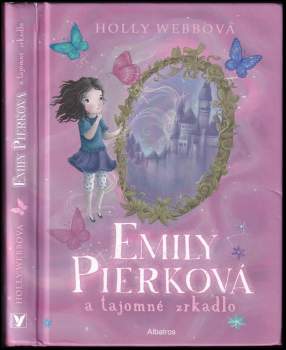Holly Webb: Emily Pierková a tajomné zrkadlo