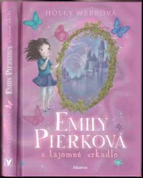 Holly Webb: Emily Pierková a tajomné zrkadlo