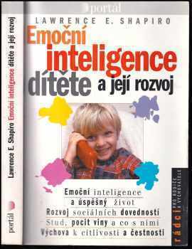 Emoční inteligence dítěte a její rozvoj - Lawrence E Shapiro (1998, Portál) - ID: 543075