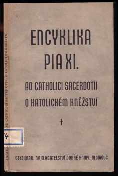 papež Pius XI: Encyklika Pia XI ad catholici sacerdotii o katolickém kněžství.