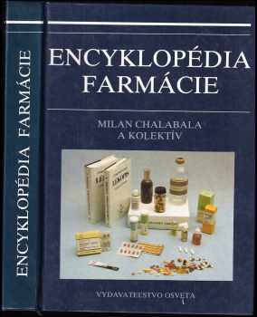 Encyklopédia farmácie - Milan Chalabala, Anton Bózner, Václav Suchý, Viera Čupková, Ján Ďurinda, Otto Helia, František Kopecký, Mária Vitková (1991, Osveta) - ID: 800092