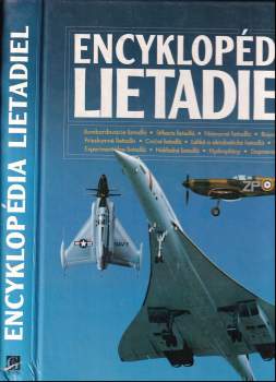 Encyklopédia lietadiel ; Prekl. Pavol Fukatsch, Alexander Schreck, Jaroslav Tichý, Ján Zúrik