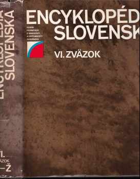Encyklopédia Slovenska : Zv. 6 - T-Ž - Vladimír Hajko, Vojtech Filkorn, Emil Mazúr (1982, Veda) - ID: 682596