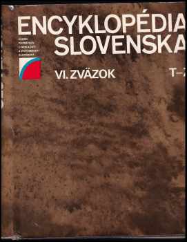 Encyklopédia Slovenska : 6 - 6. zväzok. T - Ž