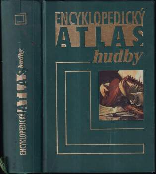 Encyklopedický atlas hudby - Ulrich Michels (2000, Nakladatelství Lidové noviny) - ID: 572248