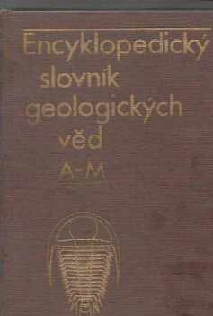 Encyklopedický slovník geologických věd - Josef Svoboda (1983, Academia) - ID: 1373005