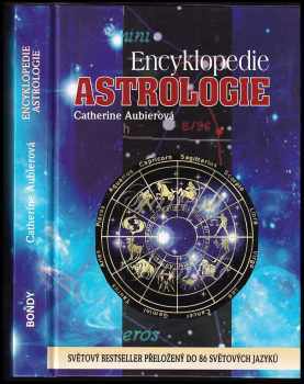 Encyklopedie astrologie - Catherine Aubier (2012, Bondy) - ID: 1617477