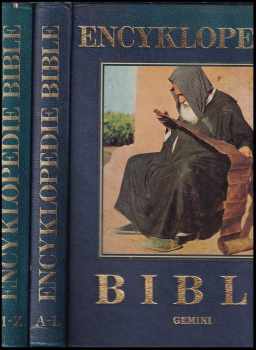 Encyklopedie Bible : Díl 1-2 - Michael Ernst, Friedrich Vinzenz Reiterer, Matthias Stubhann, Wolfgang Beilner, M Stubhann, Matthias Stubhann, Michael Ernst, Friedrich Vinzenz Reiterer, Wolfgang Beilner, Notker Füglister, Peter Hofrichter, Felix Gradl (1992, Gemini) - ID: 664045