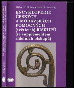 Pavel R Pokorný: Encyklopedie českých a moravských pomocných (světících) biskupů