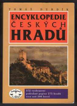 Encyklopedie českých hradů - Tomáš Durdík (1996, Libri) - ID: 526601